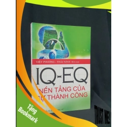 (TẶNG BOOKMARK) IQ EQ Nền tảng của sự thành công mới 80% 2009 -RBK205 Việt Phương- Thái Ninh SÁCH KỸ NĂNG