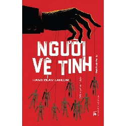Người vệ tinh - Hans Olav Lahlum - 2020 - Văn Học