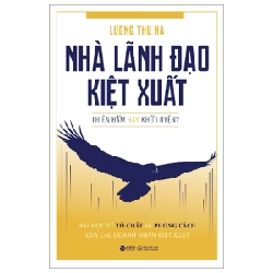 Nhà Lãnh Đạo Kiệt Xuất - Thiên Bẩm Hay Khổ Luyện - Lương Thu Hà