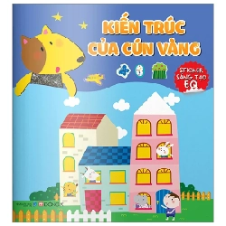 Kiến Trúc Của Cún Vàng - Sticker Sáng Tạo EQ - Đông A (Mới 100%) Kiến thức, kỹ năng sống cho trẻ, Đông A - SÁCH ĐẠI HỌC