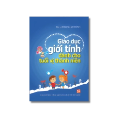Giáo dục giới tình dành cho tuổi vị thành niên - Đào Xuân Dũng Vanvosach