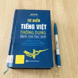 TỪ ĐIỂN TIẾNG VIỆT THÔNG DỤNG DÀNH CHO HỌC SINH 