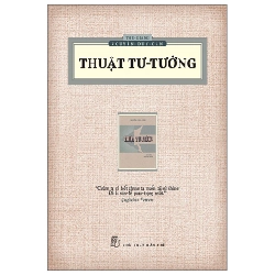 Thuật Tư Tưởng (Ấn Bản Hoài Cổ) - Thu Giang Nguyễn Duy Cần 294989