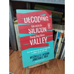 Giải mã bí ẩn Thung lũng Silicon - Michelle E. Messina và Jonathan C. Baer