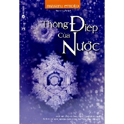 Thông Điệp Của Nước - Masaru Emoto