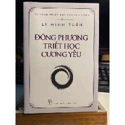 [Phiên Chợ Sách Cũ] Đông Phương Triết Học Cương Yếu - Lý Minh Tuấn 0506