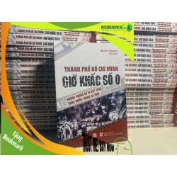 (TẶNG BOOKMARK) Thành Phố Hồ Chí Minh - Giờ Khắc Số 0 - Những Phóng Sự Về Kết Thúc Cuộc Chiến Tranh 30 Năm - Borries Gallasch Sách lịch sử - triết học RBK0302