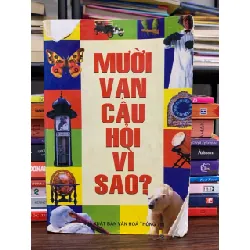 Mười vạn câu hỏi vì sao?- Đức Thành 604300