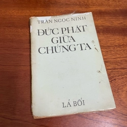 [Sách Xưa] - II Tựa sách: Đức Phật Giữa Chúng Ta - Trần Ngọc Ninh - Lá Bối - 1972