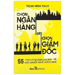 Chọn Ngân Hàng Hay Chọn Giám Đốc - Trịnh Minh Thảo