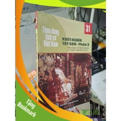 (TẶNG BOOKMARK) Theo dòng lịch sử Việt Nam - Khởi nghĩa Tây Sơn phần 3 - Lý Thái Thuận LỊCH SỬ - CHÍNH TRỊ - TRIẾT HỌC RBK0910
