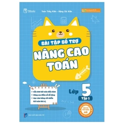 Bài Tập Bổ Trợ Nâng Cao Toán Lớp 5 - Tập 1 (2025) - Đặng Chí Kiên