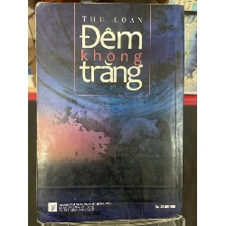Đêm không trăng 2010 mới 70% ố bẩn nhẹ Thu Loan HPB0906 SÁCH VĂN HỌC 915336