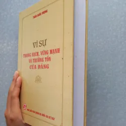 Sách: Vì sự trong sạch, vững mạnh và trường tồn của Đảng 935402