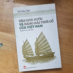 Văn hóa nước và hàng hải thời cổ của Việt Nam | Vũ Hữu San  443901
