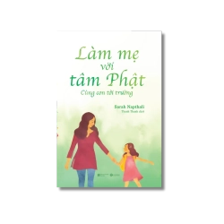 Làm mẹ với tâm Phật: Cùng con tới trường - Sarah Napthali