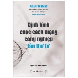 Định Hình Cuộc Cách Mạng Công Nghiệp Lần Thứ Tư - Klaus Schwab