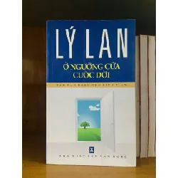 Ở ngưỡng cửa cuộc đời - Lý Lan VĂN HỌC VAVO0810