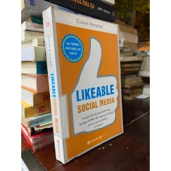 LIKEABLE SOCIAL MEDIA : Bí quyết làm hài lòng khách hàng, tạo dựng thương hiệu thông qua Facebook - Dave Kerpen 322224