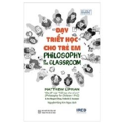 Dạy Triết Học Cho Trẻ Em - Philosophy In The ClassrooMatthew Lipman, AnnMargaret Sharp, Frederick S. Oscanayan (Mới 100%) Triết học, NXB Tổng Hợp TPHCM - SÁCH ĐẠI HỌC