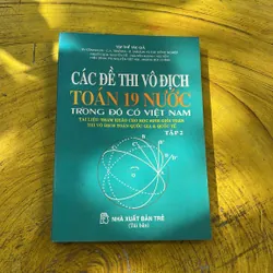 CÁC ĐỀ THI VÔ ĐỊCH TOÁN 19 NƯỚC TRONG ĐÓ CÓ VIỆT NAM 734201