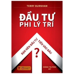 ĐẦU TƯ PHI LÝ TRÍ - TERRY BURNHAM 307723