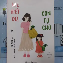 Sách: Mẹ biết đủ, con tự chủ - TG: Mitsuko Tateishi (B1)