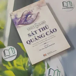 [MIỄN PHÍ BỌC SÁCH] Sát Thủ Quảng Cáo - Vance Packard 1018940