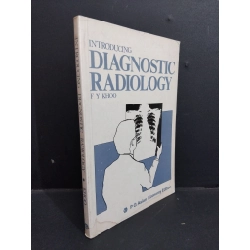 Introducing Diagnostic Radiology mới 90% bẩn nhẹ, có vệt nước HCM1712 F Y Khoo NGOẠI VĂN