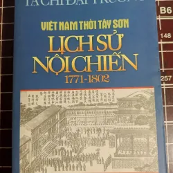 Việt Nam thời Tây Sơn lịch sử nội chiến 1771 - 1802 - Tạ Chí Đại Trường