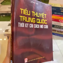 TIỂU THUYẾT TRUNG QUỐC THỜI KỲ CẢI CÁCH MỞ CỬA - LÊ HUY TIÊU 
