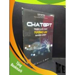 (TẶNG BOOKMARK) Chat GPT trào lưu hay tương lai nhân loại Lưu Quỳnh mới 100% RBK.ASB2003 khoa học kỹ thuật