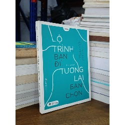 Lộ Trình Bạn Đi Tương Lai Bạn Chọn 233882