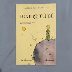 Hoàng Tử Bé - Antoine De Saint-Exupéry | Văn Học Kinh Điển Thế Giới