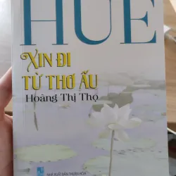 Tác phẩm "Huế, xin đi từ thơ ấu" của nhà báo Hoàng Thị Thọ