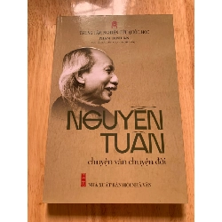 Nguyễn Tuân chuyện văn chuyện đời ( sách mới 95% năm xb 2022) Phạm Đình Ân tuyển chọn sưu tầm- STB2905 Hồi Ký 155050