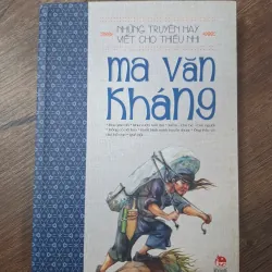 Những truyện hay viết cho thiếu nhi - Ma Văn Kháng - Văn học thiếu nhi