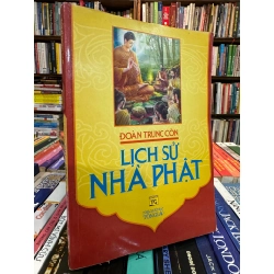 Lịch sử nhà Phật - Đoàn Trung Còn 146801