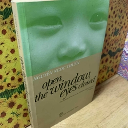 Open the Window, Eyes Closed - Nguyễn Ngọc Thuần