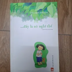 ...đấy là nó nghĩ thế - Trần Ngọc Anh Thư - Truyện tâm lý - kỹ năng