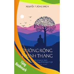 (TẶNG BOOKMARK) Đường Rộng Thênh Thang Nguyễn Tường Bách - VĂN HỌC