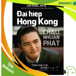 (TẶNG BOOKMARK) Đại Hiệp Hồng Kông - Châu Nhuận Phát - Lin Feng - 2021, Danh nhân tự truyện