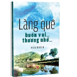 Làng quê buồn vui… thương nhớ… mới 100% Phan Khánh 2019 HCM.PO