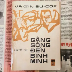 Truyện vừa Liên Xô: GẮNG SỐNG ĐẾN BÌNH MINH (201 trang)