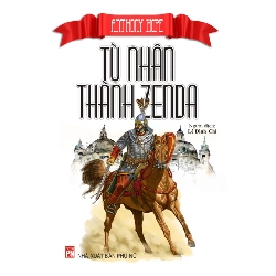 Tù nhân thành Zenda - Anthony Hope - 2015 - Văn Học