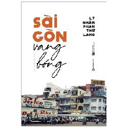 Sài Gòn Vang Bóng - Lý Nhân Phan Thứ Lang 70791