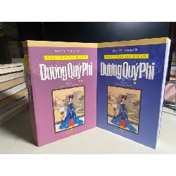 Thập Đại Mỹ Nhân: Dương Quý Phi (bộ 2 tập) -Tác giả Nguỵ Thạch, dịch giả Ông Văn Tùng -NXB Phụ Nữ 2004 -khổ 16x 24cm,710+ 878 trang -Sách lưu kho mới 90% STB1406