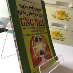 NHẬN DIỆN SỚM NHỮNG TRIỆU CHỨNG UNG THƯ 272949