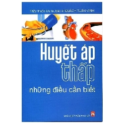 (TẶNG BOOKMARK) Huyết áp thấp những điều cần biết - BS.Quách Tấn Vinh - 2017 - SỨC KHỎE