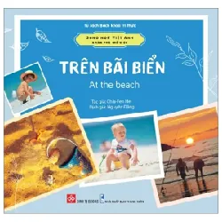 Song Ngữ Việt Anh - Khám Phá Thế Giới - Trên Bãi Biển - At The Beach - Chia-Fen Her